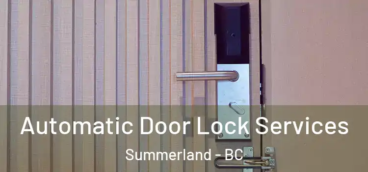 Automatic Door Lock Services Summerland - BC