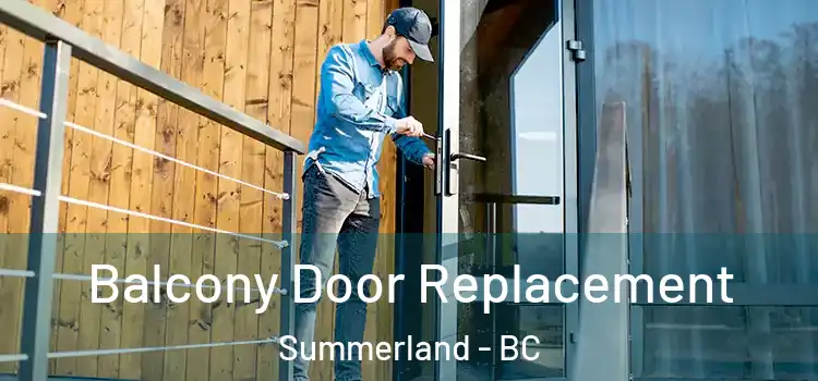  Balcony Door Replacement Summerland - BC