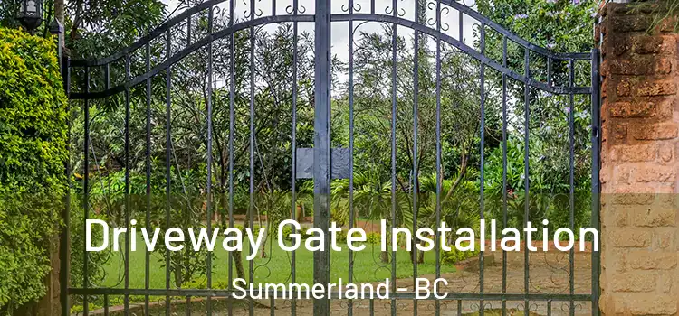 Driveway Gate Installation Summerland - BC
