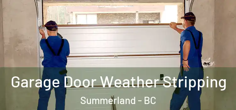  Garage Door Weather Stripping Summerland - BC