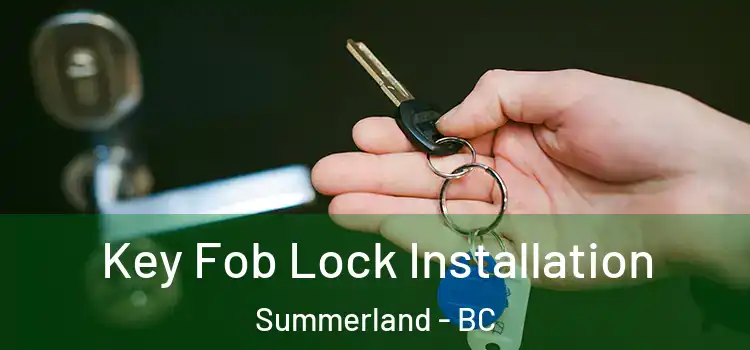 Key Fob Lock Installation Summerland - BC