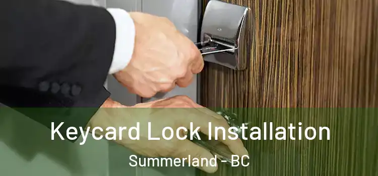 Keycard Lock Installation Summerland - BC