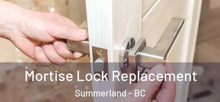 Mortise Lock Replacement Summerland - BC