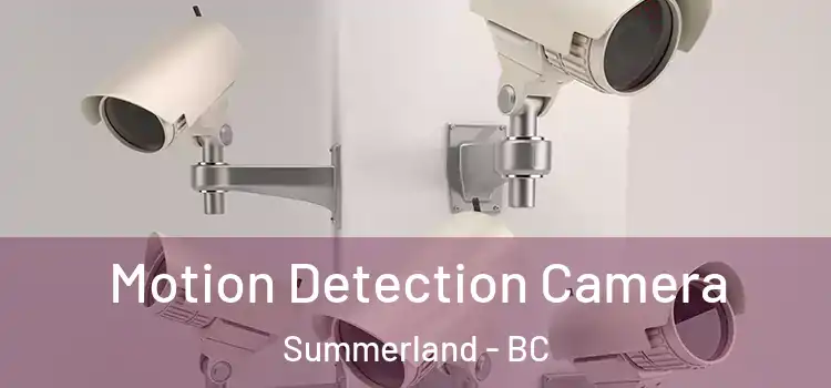  Motion Detection Camera Summerland - BC