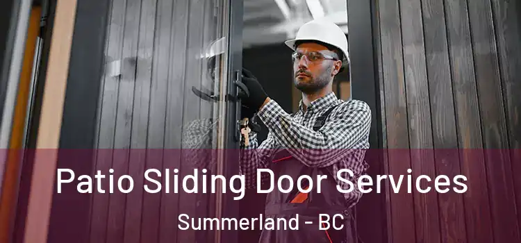 Patio Sliding Door Services Summerland - BC