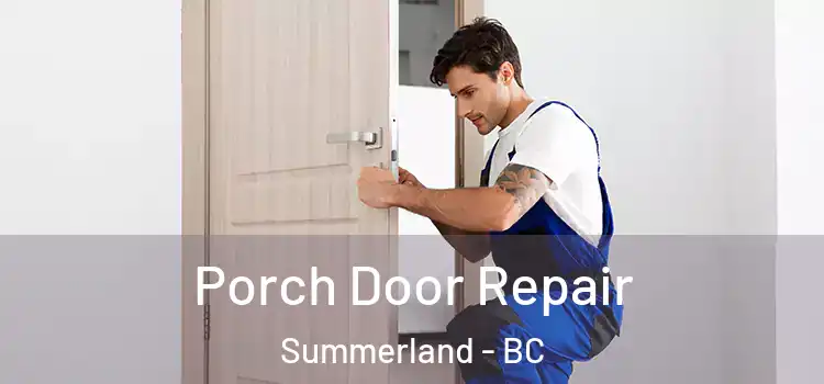 Porch Door Repair Summerland - BC