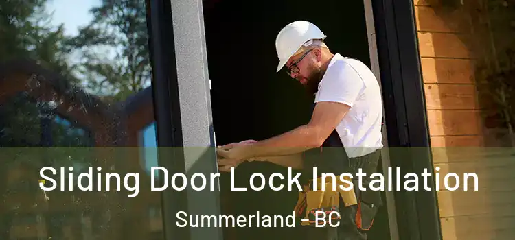 Sliding Door Lock Installation Summerland - BC