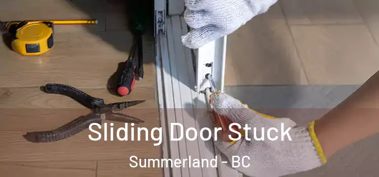 Sliding Door Stuck Summerland - BC